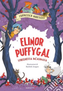 Elinor Puffygal streghetta incasinata libro di Martucci Francesca