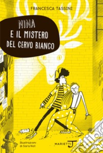 Nina e il mistero del cervo bianco libro di Tassini Francesca