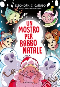 Un mostro per Babbo Natale libro di Caruso Eleonora C.