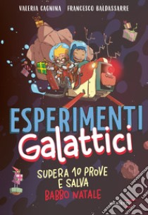 Esperimenti galattici libro di Cagnina Valeria; Baldassarre Francesco