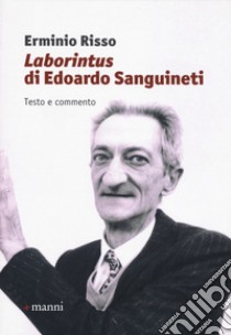 «Laborintus» di Edoardo Sanguineti. Testo e commento libro di Risso Erminio