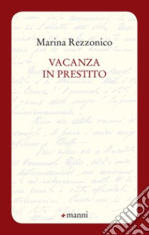 Vacanza in prestito libro di Rezzonico Marina