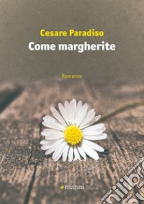 Come margherite libro di Paradiso Cesare