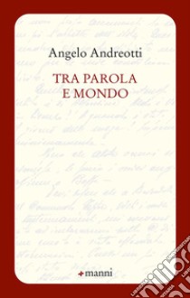 Tra parola e mondo libro di Andreotti Angelo