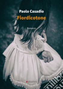 Fiordicotone libro di Casadio Paolo