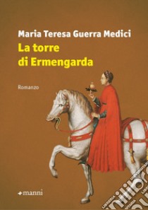 La torre di Ermengarda libro di Guerra Medici Maria Teresa