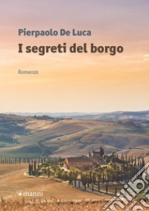 I segreti del borgo libro di De Luca Pierpaolo