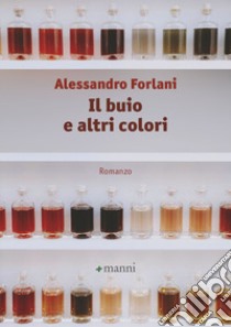 Il buio e altri colori libro di Forlani Alessandro