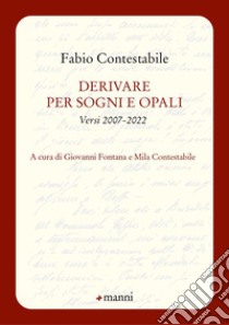 Derivare per sogni e opali libro di Contestabile Fabio