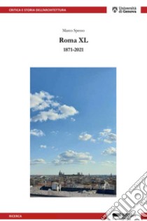 Roma XL. 1871-2021 libro di Spesso Marco