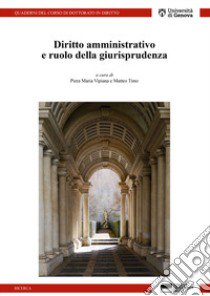 Diritto amministrativo e ruolo della giurisprudenza libro di Vipiana P. M. (cur.); Timo M. (cur.)