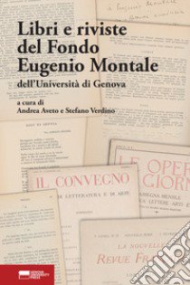 Libri e riviste del Fondo Eugenio Montale dell'Università di Genova libro di Aveto A. (cur.); Verdino S. (cur.)