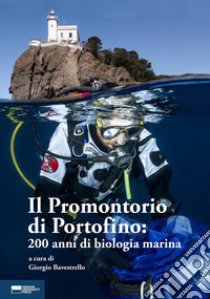 Il promontorio di Portofino: 200 anni di biologia marina libro di Bavestrello G. (cur.)