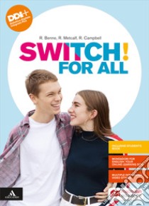 Switch! For all. Per gli Ist. tecnici e professionali libro di Campbell Robert; Metcalf Rob; Robb Benne Rebecca
