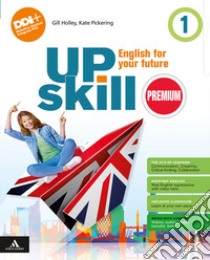 UPSKILL PREMIUM libro di HOLLEY GILL - PICKERING KATE 