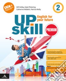 UPSKILL PREMIUM libro di HOLLEY GILL - PICKERING KATE - MCBETH PATRICIA