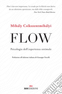 Flow. Psicologia dell'esperienza ottimale libro di Csikszentmihalyi Mihaly