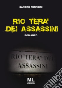 Rio tera' dei assassini. Ediz. speciale libro di Ferrieri Sandro