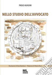 Nello studio dell'avvocato libro di Alvigini Paolo