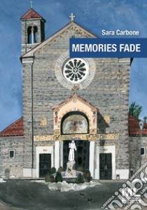 Memories fade. Ediz. speciale. Con Audio libro di Carbone Sara