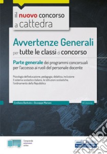 Il nuovo concorso a cattedra. Avvertenze Generali per tutte le classi di concorso. Parte generale dei programmi concorsuali per l'accesso ai ruoli del personale docente. Con espansioni online libro di Barbuto Emiliano; Mariani Giuseppe