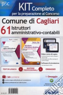 Kit completo per la preparazione al concorso Comune di Cagliari. 61 istruttori amministrativo-contabili. Con software di simluazione. Con Video libro di Barbuto Emiliano; Biancalani Fabio