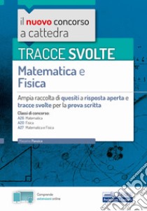 Tracce svolte di matematica e fisica. Con espansione online libro di Panzica Massimo