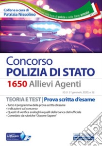 Concorso 1650 allievi agenti Polizia di Stato. Teoria e test. Prova scritta d'esame. Con software di simulazione libro di Nissolino P. (cur.)