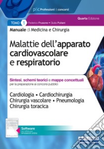 Manuale di medicina e chirurgia. Con software di simulazione. Vol. 1: Malattie dell'apparato cardiovascolare e respiratorio. Sintesi, schemi teorici e mappe concettuali libro di Frusone Federico; Puliani Giulia