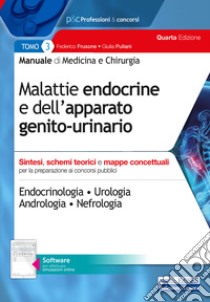 Manuale di medicina e chirurgia. Con software di simulazione. Vol. 3: Malattie endocrine e dell'apparato genito-urinario. Sintesi, schemi teorici e mappe concettuali libro di Frusone Federico; Puliani Giulia