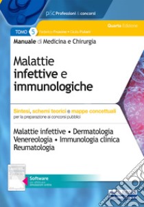 Manuale di medicina e chirurgia. Con software di simulazione. Vol. 5: Malattie infettive e immunologiche. Sintesi, schemi teorici e mappe concettuali libro di Frusone Federico; Puliani Giulia