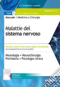 Manuale di medicina e chirurgia. Con software di simulazione. Vol. 6: Malattie del sistema nervoso. Sintesi, schemi teorici e mappe concettuali libro di Frusone Federico; Puliani Giulia