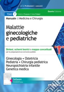 Manuale di medicina e chirurgia. Con software di simulazione. Vol. 7: Malattie ginecologiche e pediatriche. Sintesi, schemi teorici e mappe concettuali libro di Frusone Federico; Puliani Giulia