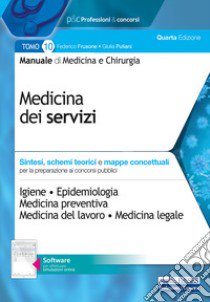 Manuale di medicina e chirurgia. Con software di simulazione. Vol. 10: Medicina dei servizi. Sintesi, schemi teorici e mappe concettuali libro di Frusone Federico; Puliani Giulia