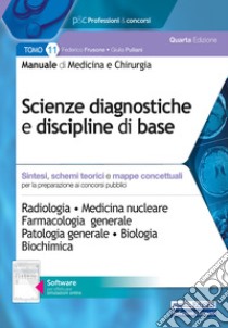 Manuale di medicina e chirurgia. Con software di simulazione. Vol. 11: Scienze diagnostiche e discipline di base. Sintesi, schemi teorici e mappe concettuali libro di Frusone Federico; Puliani Giulia