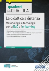 La didattica a distanza. Metodologie e tecnologie per la DaD e l'e-learning. Con espansione online libro di Barbuto Emiliano