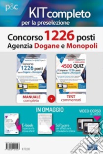 Kit preselezione concorso 1226 posti Agenzia Dogane e Monopoli. Manuale, test commentati, simulatore e video-corso. Con ebook. Con estensioni online. Con software di simulazione. Con videocorso di logica libro