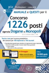 Concorso 1226 posti Agenzia Dogane e Monopoli 2020. Manuale e quesiti per la preselezione. Con simulatore. Con video corso di logica libro