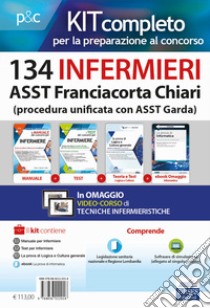 KIT concorso 134 infermieri ASST Franciacorta-Garda. Volumi completi per la preparazione alla prova preselettiva e successive prove concorsuali. Con software di simulazione libro di Caruso Rosario; Guerriero Guglielmo; Pittella Francesco; Alvaro R. (cur.)