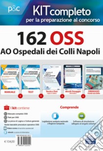 Kit completo 162 OSS AO Ospedali dei Colli Napoli. Volumi completi per la preparazione alla prova preselettiva e successive prove concorsuali. Con ebook. Con software di simulazione libro di Guerriero Guglielmo; Carboni Luigia; Malatesta Anna