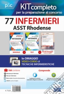 Kit completo per la preparazione al concorso 77 infermieri ASST Rhodense. Con e-book. Con software di simulazione libro di Alvaro R. (cur.); Rovito R. (cur.)