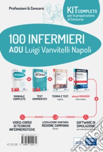 Kit concorso 100 Infermieri AOU Luigi Vanvitelli Napoli. Manuali per la preparazione completa a tutte le prove concorsuali. Con e-book. Con software di simulazione. Con videocorso libro di Caruso Rosario; Pittella Francesco; Guerriero Guglielmo; Alvaro R. (cur.); Rovito R. (cur.)