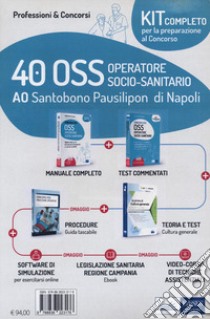 Kit concorso 40 OSS presso l'AO Santobono Pausilipon di Napoli. Preparazione completa al concorso con teoria, esercizi e guida pratica procedure operative OSS. Con e-book. Con software di simulazione. Con videocorso libro di Carboni Luigia; Malatesta Anna; Piga Simone