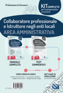 Kit completo per la preparazione ai concorsi. Collaboratore professionale e istruttore negli enti locali. Area Amministrativa. Manuale completo e Test a risposta multipla commentati. Con espansione online. Con software di simulazione libro