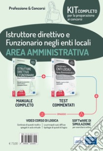 Kit concorsi per Istruttore direttivo e Funzionario negli enti locali. Area amministrativa. Manuale completo e Test a risposta multipla commentati. Con espansione online. Con software di simulazione libro