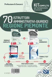 Kit concorso 70 istruttori amministrativi Regione Piemonte. Volumi completi per la preparazione al concorso. Con e-book. Con software di simulazione. Con videocorso libro