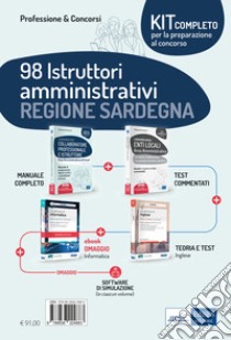 Kit concorso 98 Istruttori amministrativi Regione Sardegna. Volumi per la preparazione completa al concorso. Con ebook: La prova di informatica. Con software di simulazione libro