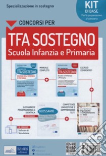 Kit completo concorso Specializzazione in sostegno didattico. TFA scuola infanzia e primaria. Eserciziari + Manuale + Tracce svolte + Software + Glossario libro di Crisafulli V. (cur.); Rescigno O. (cur.); Molteni N. (cur.)