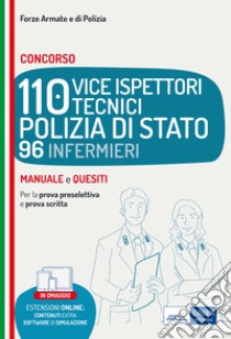 Concorso 110 vice ispettori polizia di stato 96 infermieri. Manuale e quesiti per le prove d'esame. Con espansione online. Con software di simulazione libro