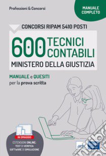 Concorso RIPAM 600 Tecnici contabili Ministero della Giustizia. Manuale e quesiti per la prova scritta. Con software di simulazione libro